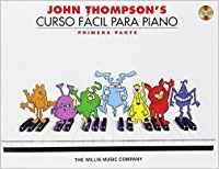 John Thompson's Curso Facil Para Piano: Primera Parte (John Thompson's Easiest Piano Course): John Thompson's Easiest Piano Course in Spanish, Part 1